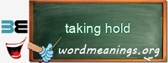 WordMeaning blackboard for taking hold